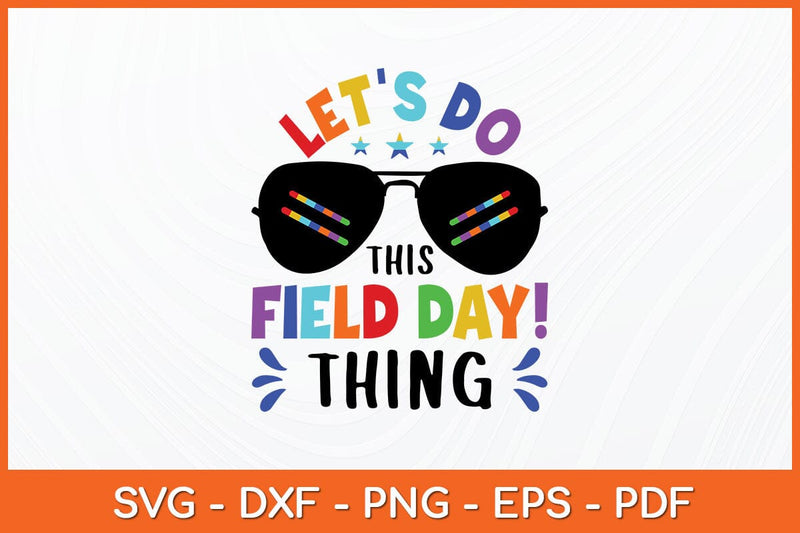 Let's Do This Field Day Thing Svg Cutting File SVG Helal 