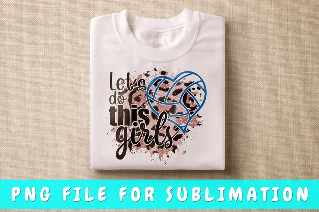 Let's Do This Girls PNG, Volleyball Design For Sublimation Sublimation HappyDesignStudio 