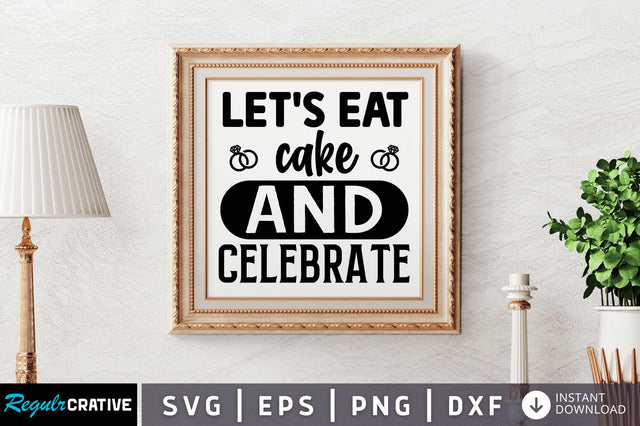 lets eat cake SVG SVG Regulrcrative 