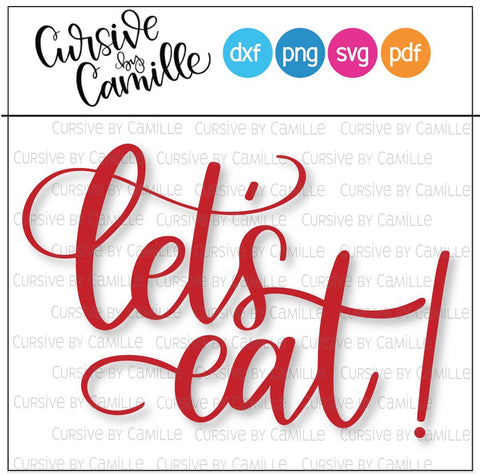 Let's Eat! Cut File SVG Cursive by Camille 