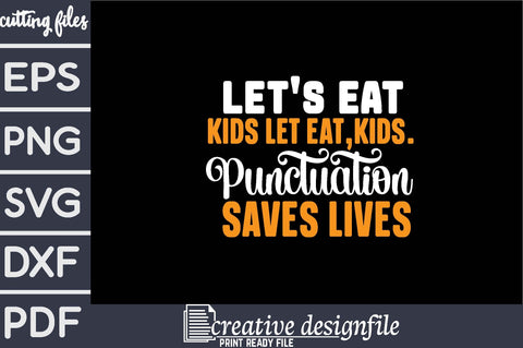 let's eat kids let eat,kids.punctuation saves lives SVG farhad farhad 