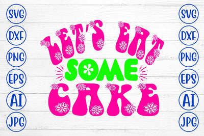 Let’s Eat Some Cake Retro SVG SVG Syaman 