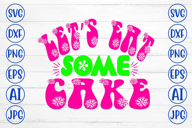Let’s Eat Some Cake Retro SVG SVG Syaman 