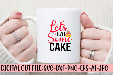 Let’s Eat Some Cake SVG Cut File SVG Syaman 