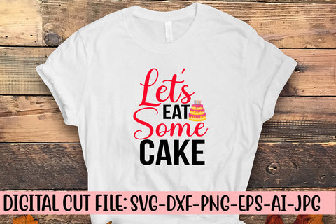 Let’s Eat Some Cake SVG Cut File SVG Syaman 