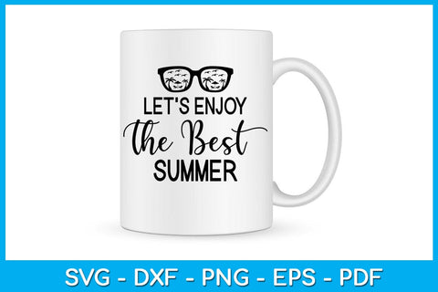Let's Enjoy The Best Summer SVG PNG PDF Cut File SVG Creativedesigntee 