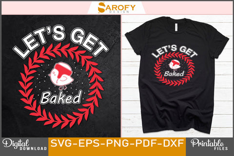 Let's Get Baked Christmas Funny Design SVG Cut File SVG Sarofydesign 