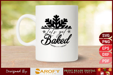 Let's Get Baked Design SVG Cut File SVG Sarofydesign 
