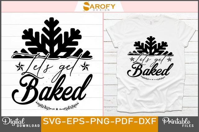 Let's Get Baked Design SVG Cut File SVG Sarofydesign 