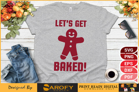 Let's Get Baked Funny Design SVG Cut File SVG Sarofydesign 