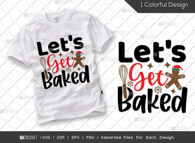 Let's Get Baked SVG Cut File | Family Christmas Svg | Baking Svg| Merry Christmas Svg | Holiday Svg | Christmas Svg | T-shirt Design SVG ETC Craft 