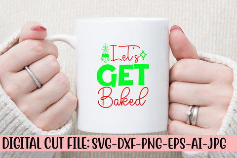 Let's Get Baked SVG Cut File SVG Syaman 