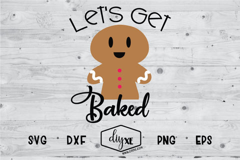 Let's Get Baked SVG DIYxe Designs 