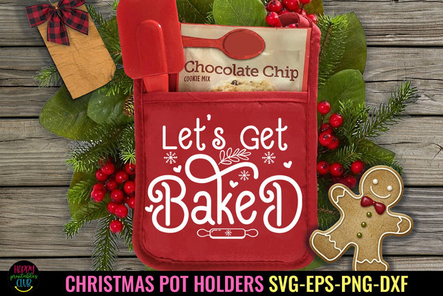 Let's Get Baked SVG I Christmas Pot Holders SVG I Pot Holder SVG Happy Printables Club 