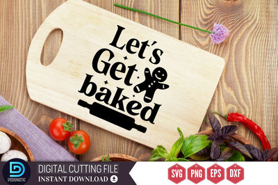 Let's get baked SVG, Let's get baked SVG DESIGNISTIC 
