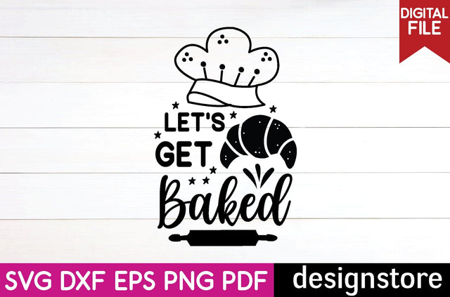 let's get baked svg SVG designstore 