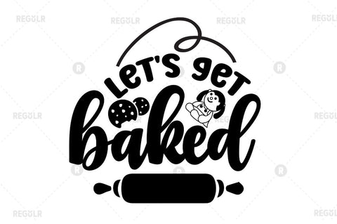 Let's get baked SVG SVG Regulrcrative 