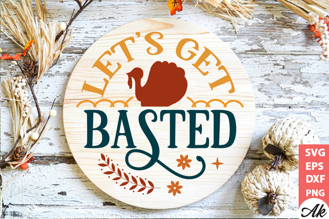 Let's get basted Round Sign SVG akazaddesign 