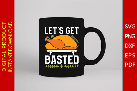 Let's Get Basted Thanksgiving SVG PNG PDF Cut File SVG Creativedesigntee 