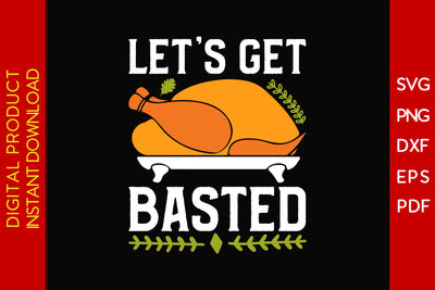 Let's Get Basted Thanksgiving SVG PNG PDF Cut File SVG Creativedesigntee 