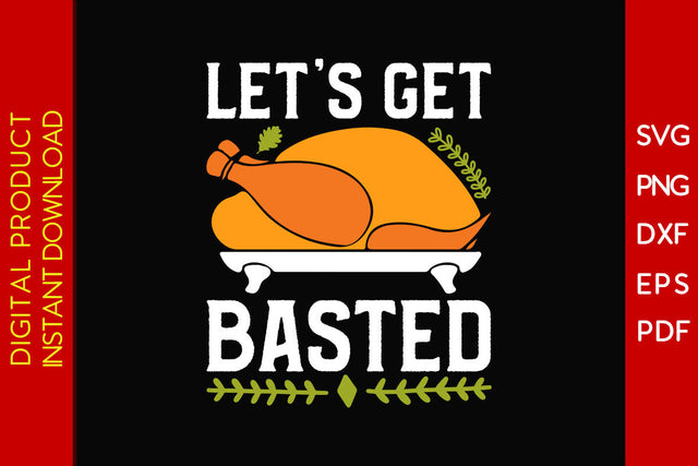 Let's Get Basted Thanksgiving SVG PNG PDF Cut File SVG Creativedesigntee 