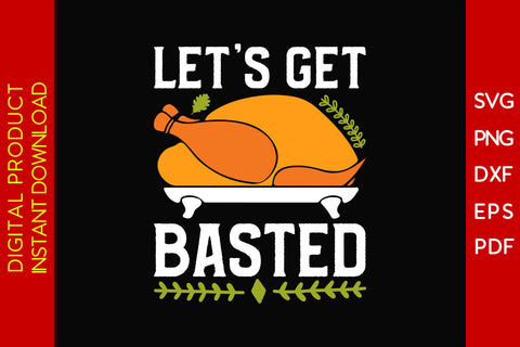 Let's Get Basted Thanksgiving SVG PNG PDF Cut File SVG Creativedesigntee 