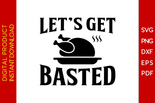 Let's Get Basted Thanksgiving SVG PNG PDF Cut File SVG Creativedesigntee 