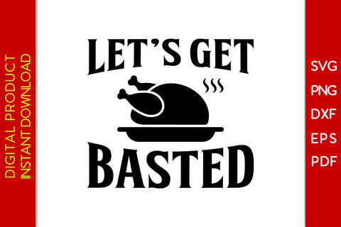Let's Get Basted Thanksgiving SVG PNG PDF Cut File SVG Creativedesigntee 