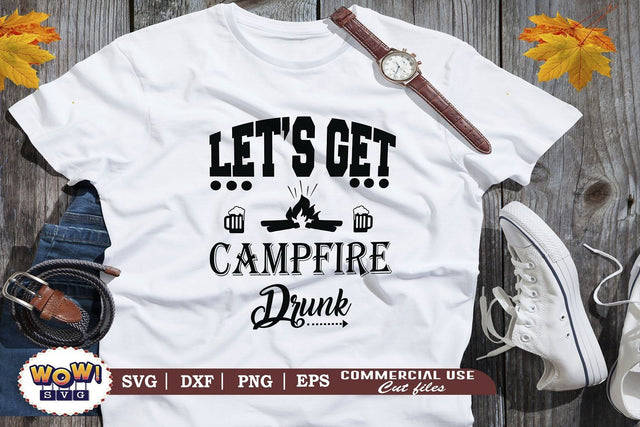 Lets get campfire drunk svg, Camping svg, RV svg, Dxf, Png SVG Wowsvgstudio 