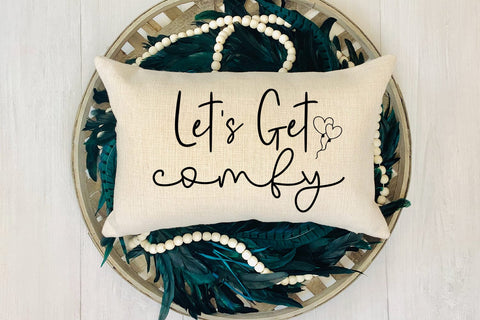 Let's Get Comfy I Pillow Quotes SVG I Pillow Sayings SVG SVG Happy Printables Club 