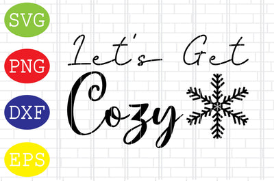 Let's Get Cozy (2) Svg, Merry Christmas Svg, Santa Svg, Christmas Holiday Svg, Png, Eps, Dxf Files SVG DigitalSvgFiles 