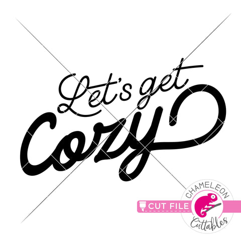 Let's get cozy horizontal svg png dxf SVG Chameleon Cuttables 