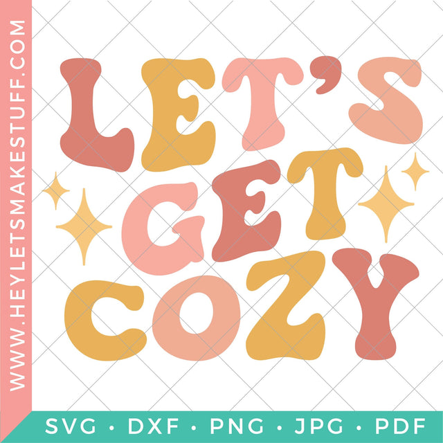 Let's Get Cozy - Retro SVG Hey Let's Make Stuff 