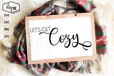 Let's Get Cozy SVG DIYxe Designs 