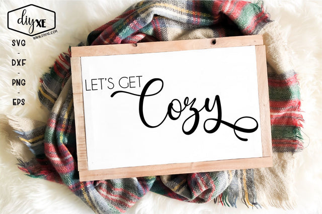 Let's Get Cozy SVG DIYxe Designs 