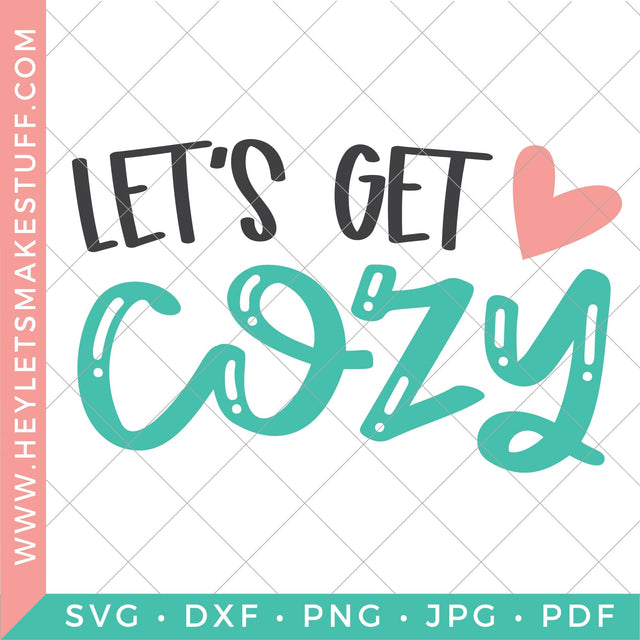 Let's Get Cozy SVG Hey Let's Make Stuff 