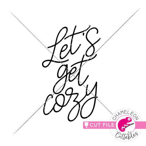 Let's get cozy vertical svg png dxf SVG Chameleon Cuttables 