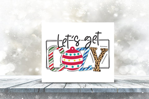Let's Get Cozy - Winter PNG Sublimation Sublimation CraftLabSVG 
