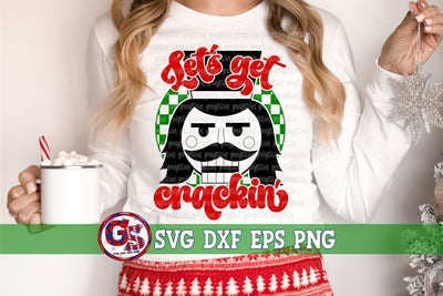 Let's Get Crackin SVG DXF EPS PNG-Retro Christmas Nutcracker SVG SVG Greedy Stitches 