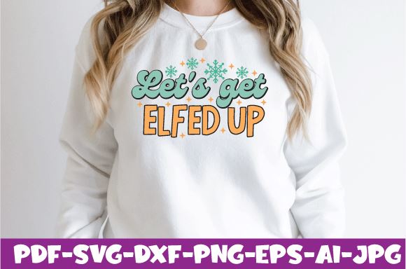 Let's get Elfed up SVG farhad farhad 