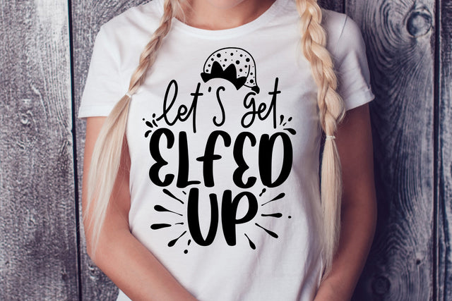 Let's Get Elfed Up SVG Funny Christmas SVG dapiyupi store 