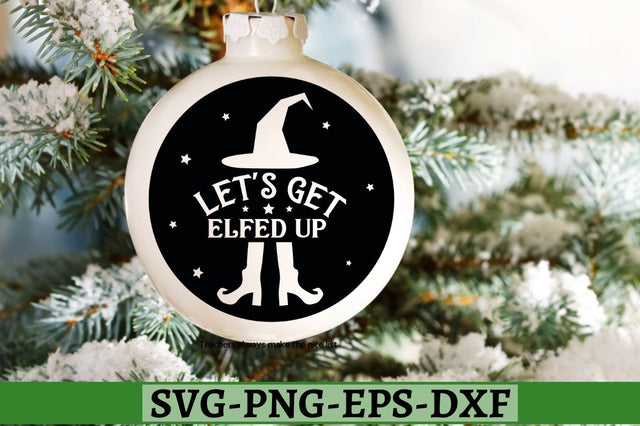 Let's get elfed up SVG, Let's get elfed up SVG DESIGNISTIC 