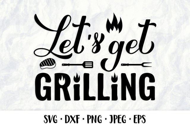 Let’s get grilling SVG. Funny grill quote. BBQ saying SVG LaBelezoka 