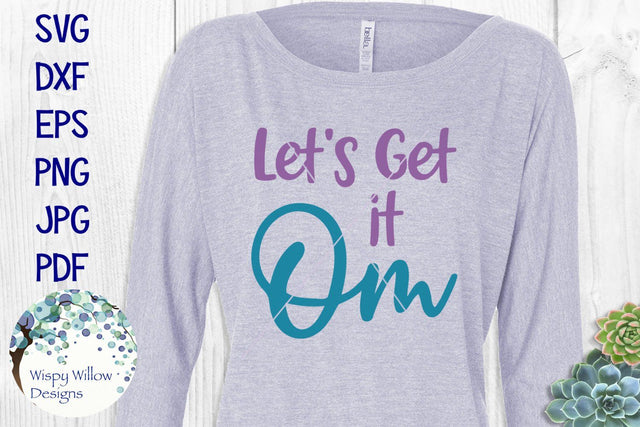 Let's Get It Om | Funny Meditation SVG SVG Wispy Willow Designs 