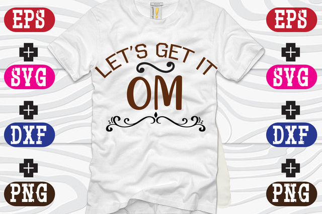 Let's Get It Om SVG Nurstore 