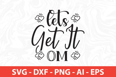 Lets Get It Om svg SVG orpitasn 