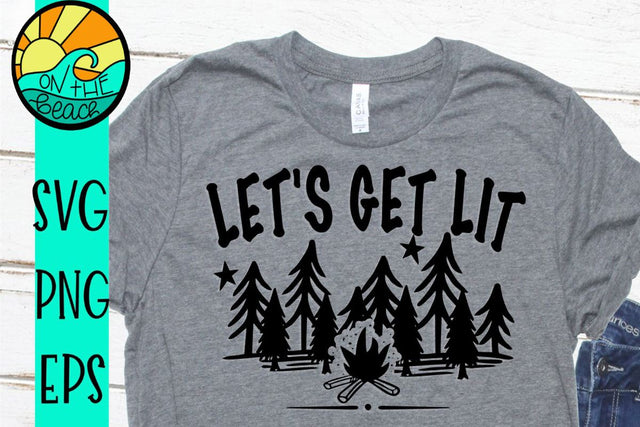 Let's Get Lit - Campfire - SVG PNG DXF EPS SVG On the Beach Boutique 