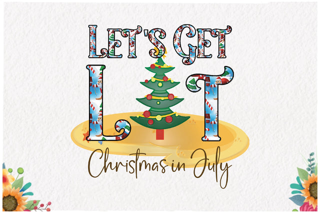 Let's Get Lit Christmas in July Sublimation Sublimation Jagonath Roy 