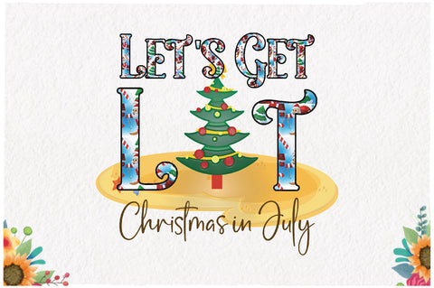 Let's Get Lit Christmas in July Sublimation Sublimation Jagonath Roy 