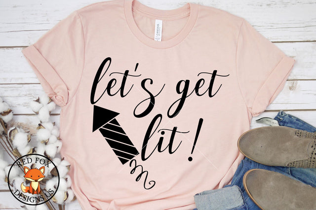 Let's Get Lit Fireworks SVG | 4th of July SVG |SVG PNG DXF SVG RedFoxDesignsUS 